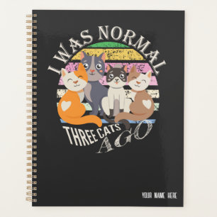 Agenda Era normal hace 3 gatos Gracioso Cat Pun