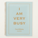 Agenda "Estoy muy ocupado" Planner azul y dorado<br><div class="desc">Moda elegante Planner personalizado sin fecha con la frase "Estoy muy ocupado" en un fondo gris azul y letras doradas.</div>