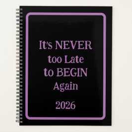 Agenda frase 'Nunca es demasiado tarde para EMPEZAR de nu