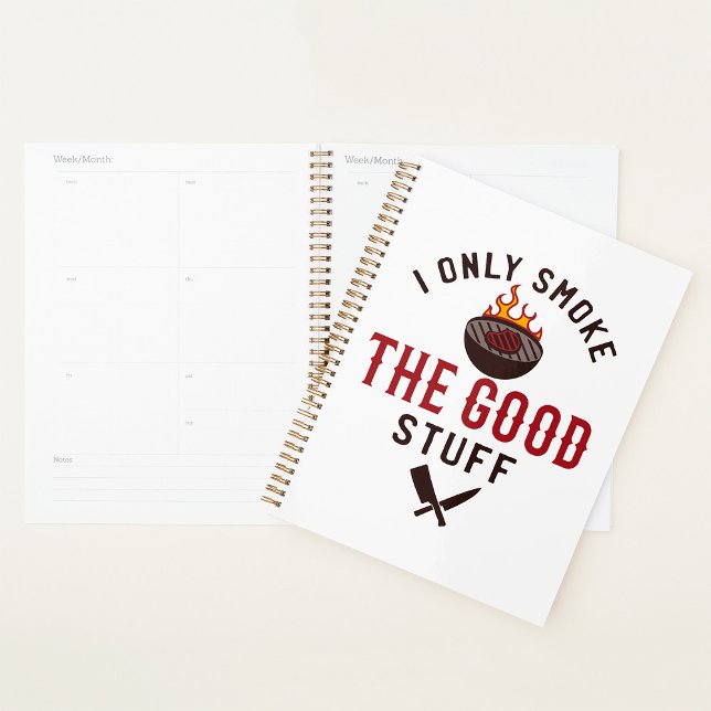 Agenda Funny BBQ Quote I Only Smoke The Good Stuff (Subido por el creador)