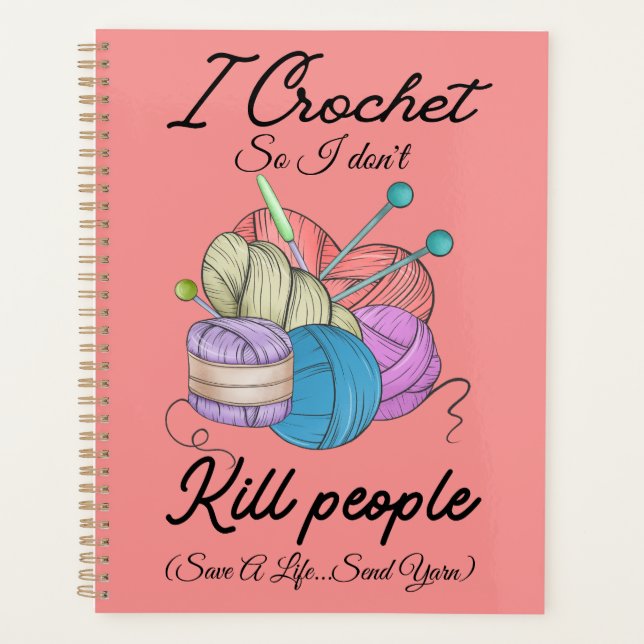 Agenda Funny I Crochet Save A Life Yarn Art (Anverso)