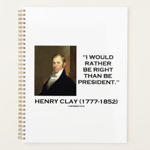 Agenda Henry Clay Preferiría Tener Razón Que El Preside