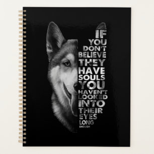 Agenda Husky If You Don't Believe They Have Souls Dogs