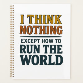 Agenda I think Nothing - Rule the world