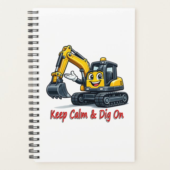 Agenda Keep Calm Dig On Cute Excavator Spiral Notebook (Anverso)