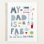 Agenda Mi papá es Fab<br><div class="desc">"Mi papá es Fab. Él puede hacer cualquier cosa". Por todos los fabulosos y asombrosos padres que están ahí. ¿No son geniales? Perfecto para el cumpleaños,  el Día del Padre y cualquier otro día para mostrarle a tu padre afable lo que significa para ti.</div>