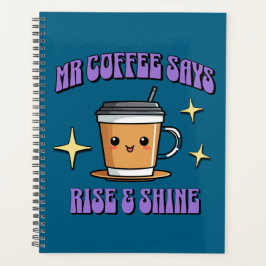 Agenda Mr Coffee Dice ¡Levántate y Brilla