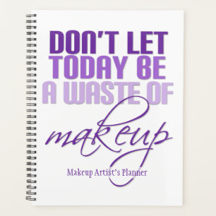 Agenda No dejes que hoy sea un desperdicio de maquillaje 