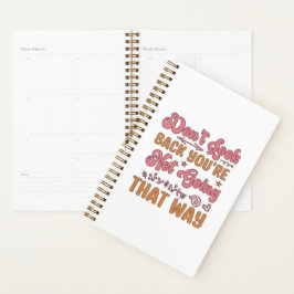 Agenda No mires hacia atrás, no vas así