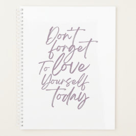 Agenda No te olvides de amarte hoy a ti mismo planificado
