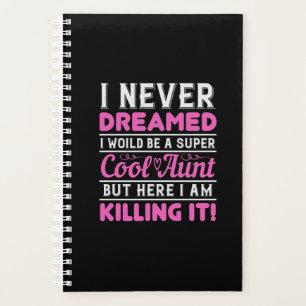 Agenda Nunca Soñé Que Sería Una Tía De Super Guay Pero H