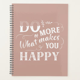 Agenda Pink Do More Of You Make Happy Quote Planner