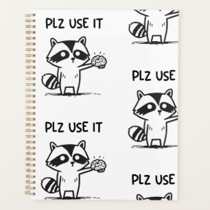 Agenda Por Favor Úselo - Gracioso Racoon Sarcástico