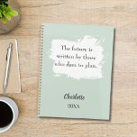 Agenda Sage green inspirational quote 2026<br><div class="desc">A sage green background,  with a white brush stroke. Inspiratiional,  motivational Quote:  The future is written by those who dare to plan.  Personalize and add your name and a year. Gray text.</div>