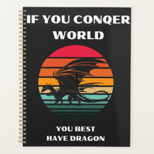 Agenda si conquistas el mundo mejor tienes dragón