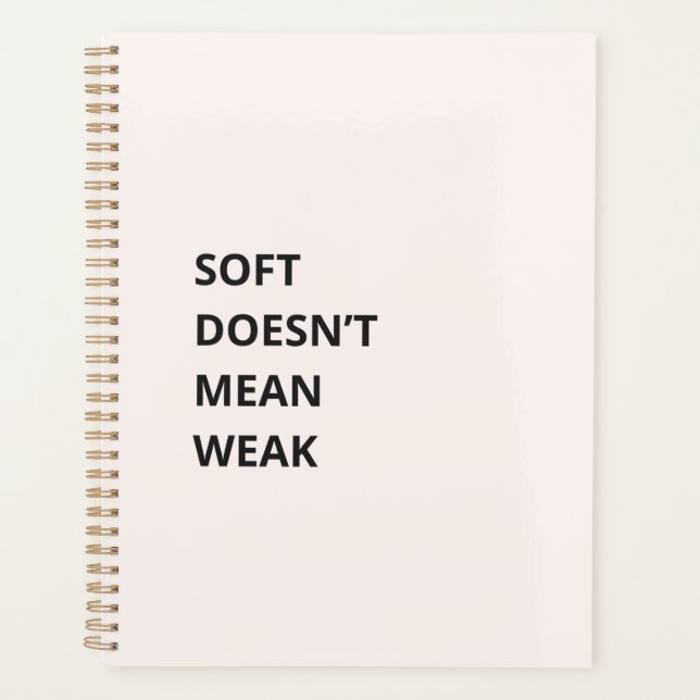 AGENDA SOFT DOESN'T MEAN WEAK (Anverso)