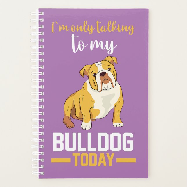Agenda Solo Estoy Hablando Con Mi Bulldog De Inglés