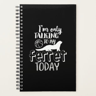 Agenda Sólo Hablando Con Mi Ferret De Hoy Divertido Aman