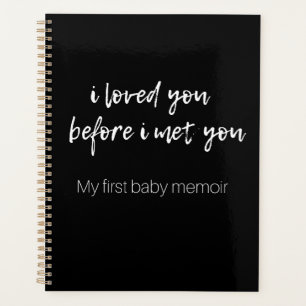 Agenda Te Amé Antes De Conocirte: Mi Primer Memoir De Beb