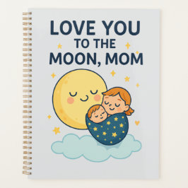 Agenda Te quiero con la camiseta de la mamá de la luna