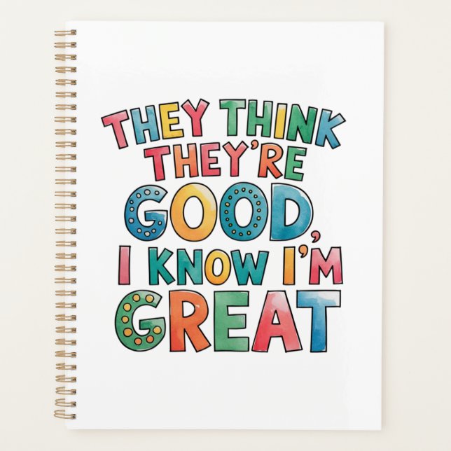 Agenda They think they're good I know I'm great (Anverso)