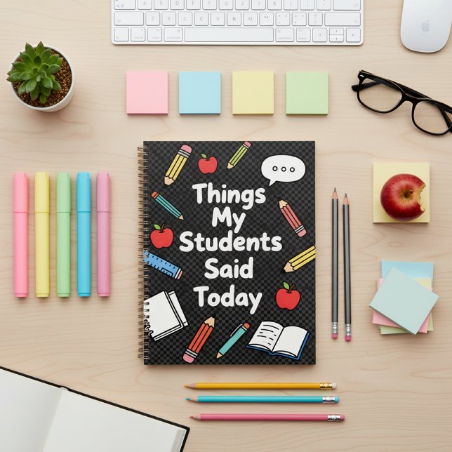 Agenda "Things My Students Said Today" Funny Teacher  (Subido por el creador)