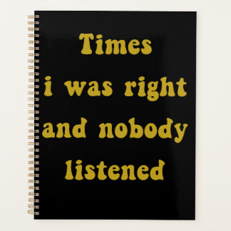 Agenda Times I Was Right And Nobody Listened – Funny