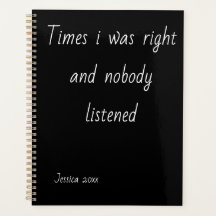 Times I Was Right And Nobody Listened Notebook 