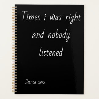 Agenda Times I Was Right And Nobody Listened Notebook 
