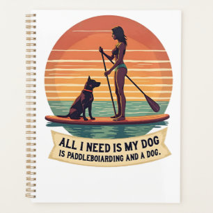 Agenda Todo lo que necesito es mi perro y paddleboarding