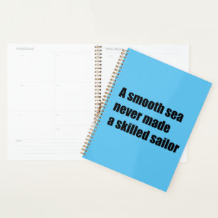 Agenda Un mar suave nunca hizo a un marinero hábil