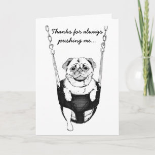 Agradecimiento Gracias por ayudarme...pug en la tarjeta de swing