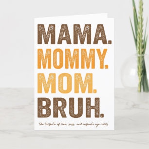 Agradecimiento Mamá, mamá, mamá BRUH tarjeta del día de la madre