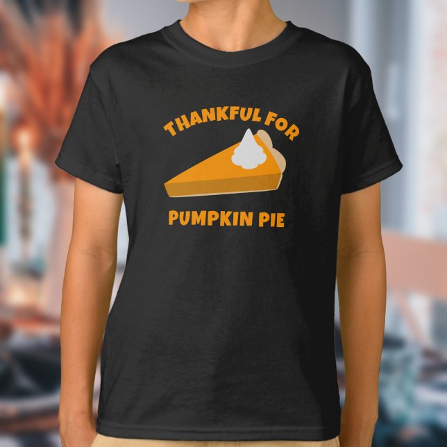 Agradecimiento por la camiseta de Acción de Gracia (Thankful for pumpkin pie? Here's your thanksgiving shirt!)