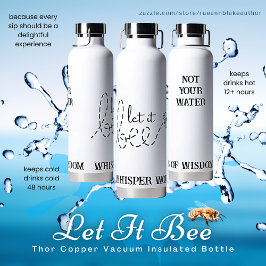 Agua Botella de cobre aislada al vacío "Let It Bee" Tho