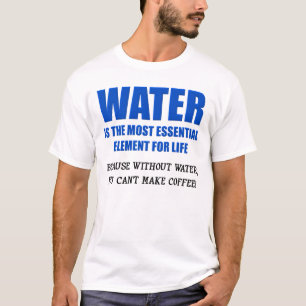 Agua Esencial Para El Café De La Vida Camiseta Gra