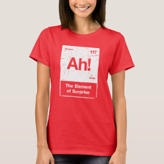¡AH! Camiseta divertida de mujer El Elemento Sorpr