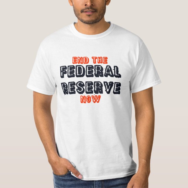 "Ahora termine camiseta de Federal Reserve" (Anverso)