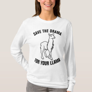 AHORRA EL DRAMA PARA TUS Camisetas LLAMA Graciosas