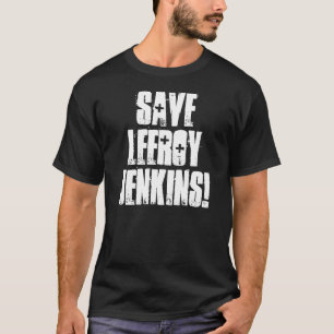 ¡AHORRE A JENKINS DE LEEROY! Regalo de la camisa