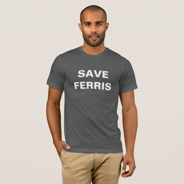 Ahorre la camiseta básica de Ferris (Anverso completo)