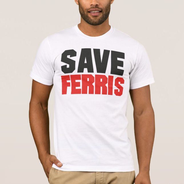 Ahorre la camiseta de Ferris (Anverso)
