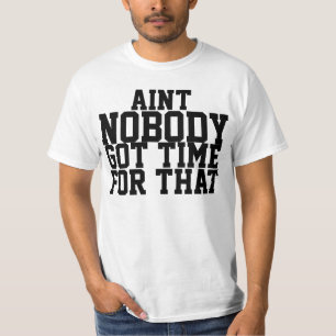 Aint nadie consiguió la hora para esa camisa