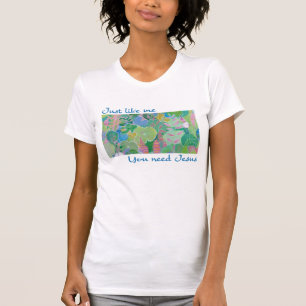 Al igual que yo, necesitas una camiseta de Jesús