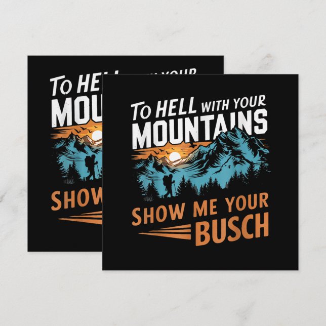 al infierno con tus montañas Muéstrame tu Busch (Anverso / Reverso)