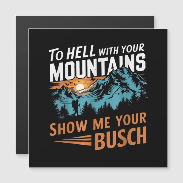 al infierno con tus montañas Muéstrame tu Busch (Anverso/Reverso)