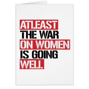 Al menos la guerra contra las mujeres va bien