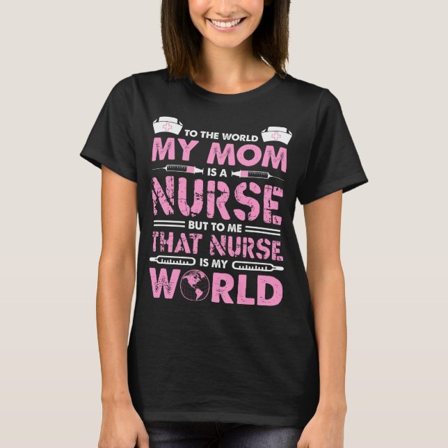 Al Mundo Mi Mamá Es Una Camiseta De Enfermera (Anverso)