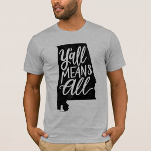 Alabama "usted significa la camiseta de todos los"
