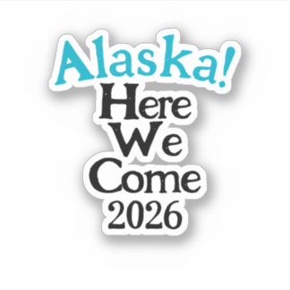 ¡Alaska Aquí Vamos 2026 Pegatina de Vinilo Persona